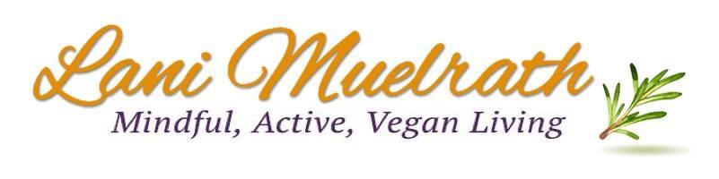 Lani Muelrath's Mindful Vegan 