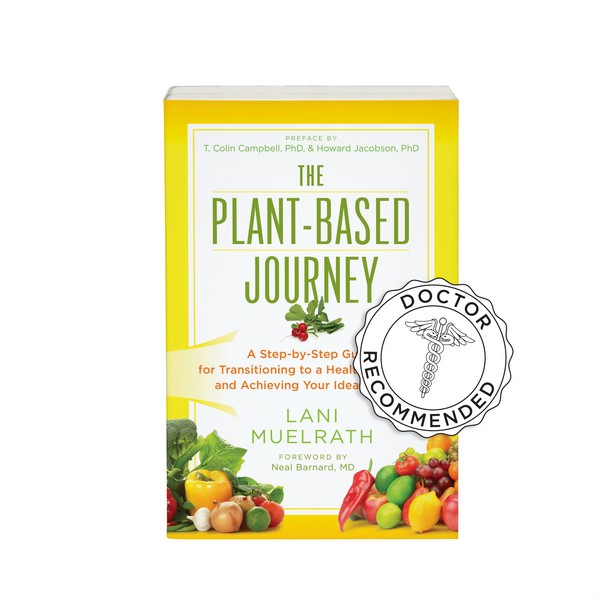 Now Doctor Recommended for Your Health:  The Plant-Based Journey Book