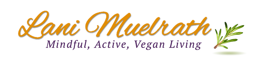 My McDougall Diet Failure - Lani Muelrath | Mindful, Active, Vegan Living